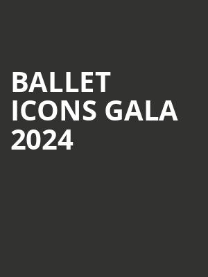Ballet Icons Gala 2024 at London Coliseum